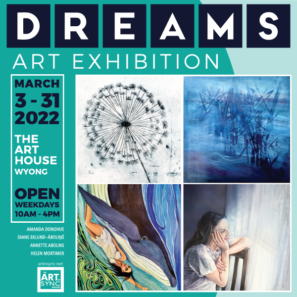 Dreams Exhibition at The Art House now on